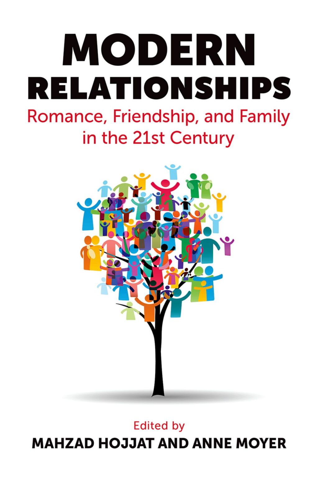 Modern Relationships Romance, Friendship, and Family in the 21st Century  â€“ PDF/EPUB Version Downloadable