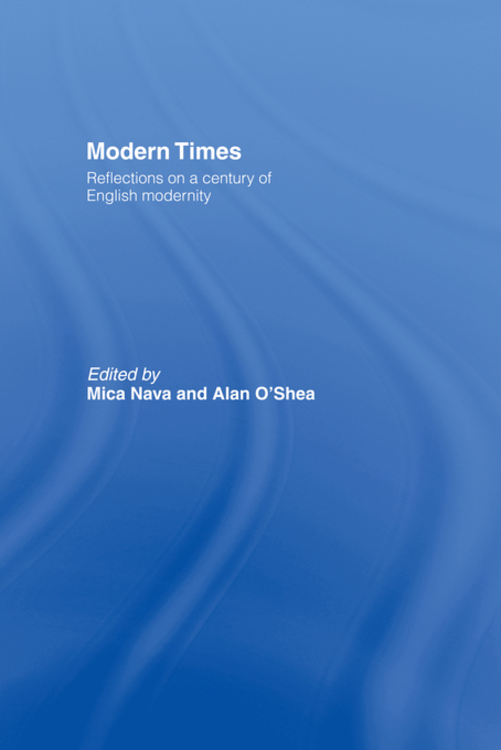 Modern Times Reflections on a Century of English Modernity 1st Edition â€“ PDF/EPUB Version Downloadable