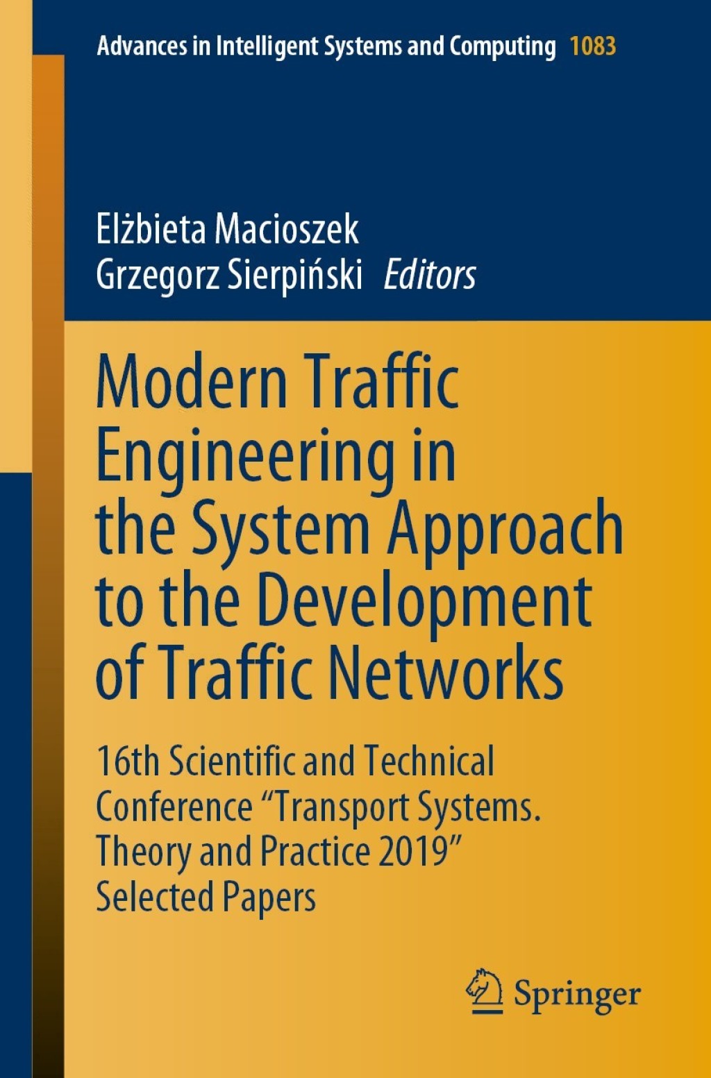 Modern Traffic Engineering in the System Approach to the Development of Traffic Networks 16th Scientific and Technical Conference "Transport Systems. Theory and Practice 2019" Selected Papers  â€“ PDF/EPUB Version Downloadable