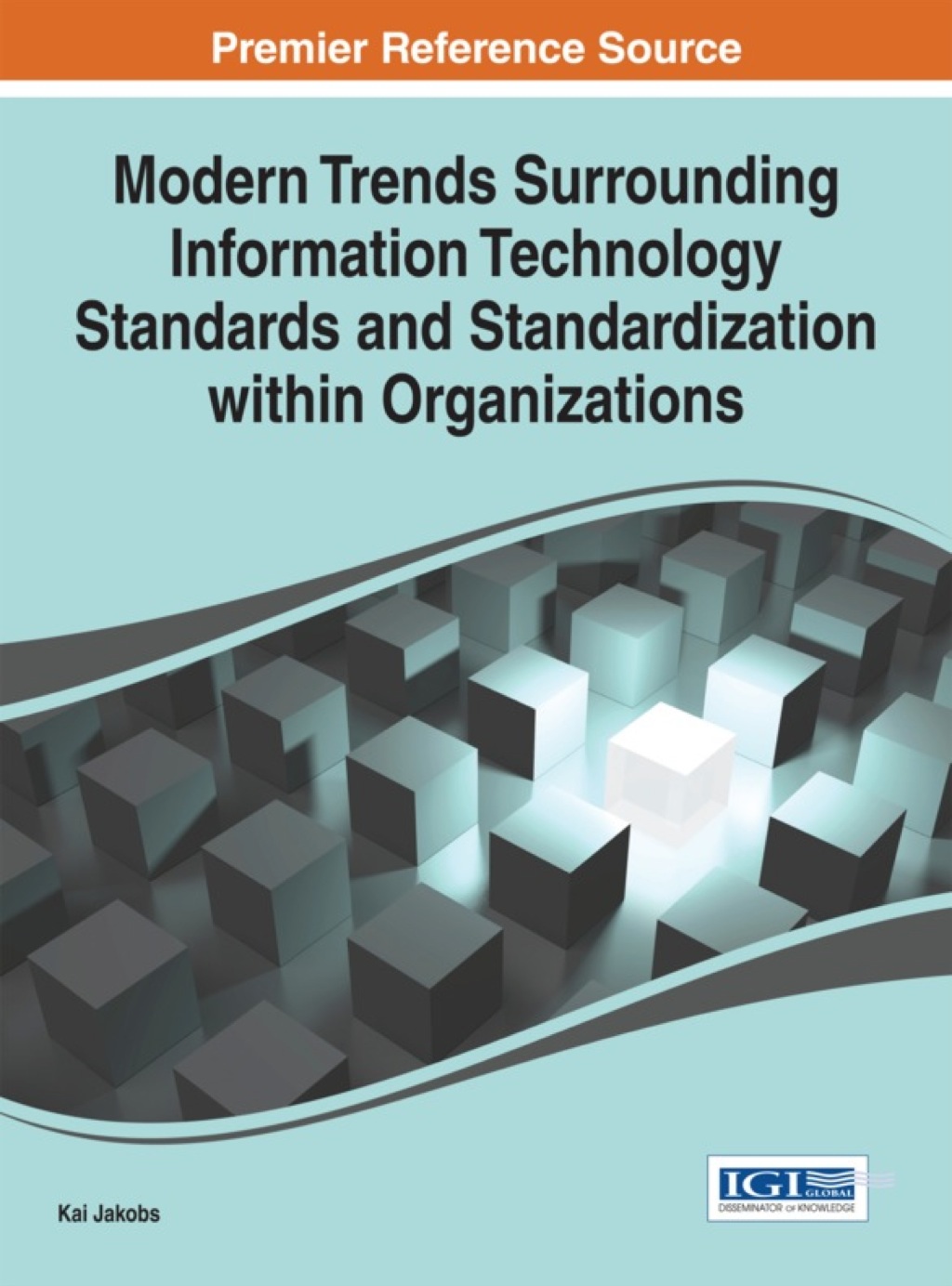 Modern Trends Surrounding Information Technology Standards and Standardization Within Organizations 1st Edition â€“ PDF/EPUB Version Downloadable
