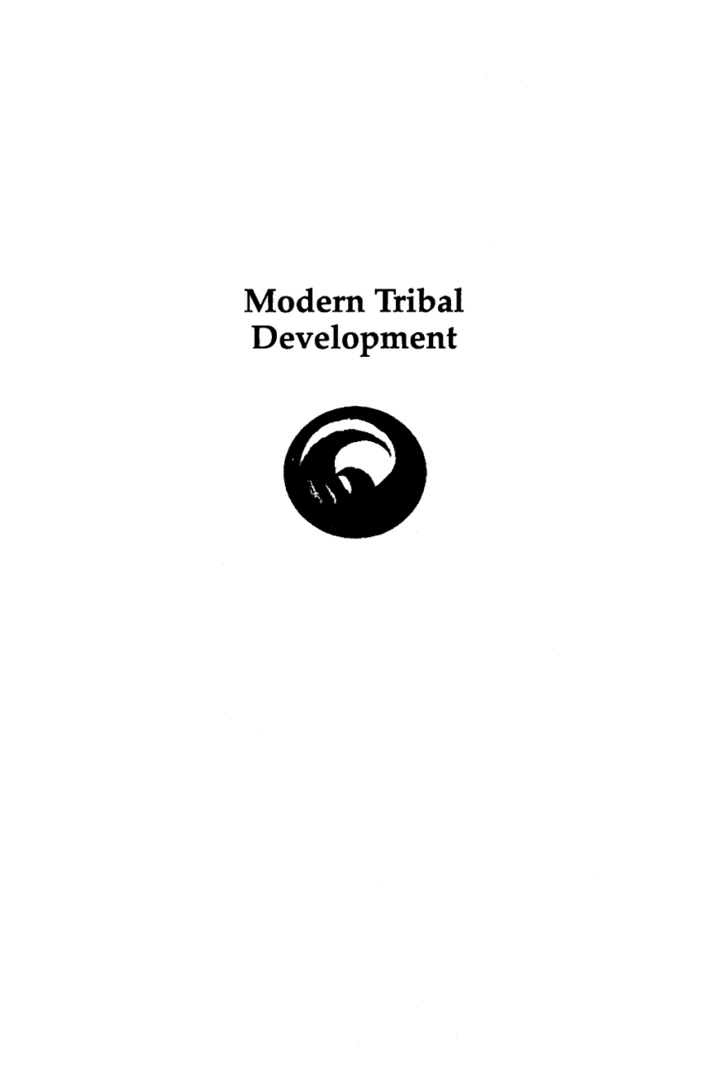 Modern Tribal Development Paths to Self-Sufficiency and Cultural Integrity in Indian Country 1st Edition â€“ PDF/EPUB Version Downloadable
