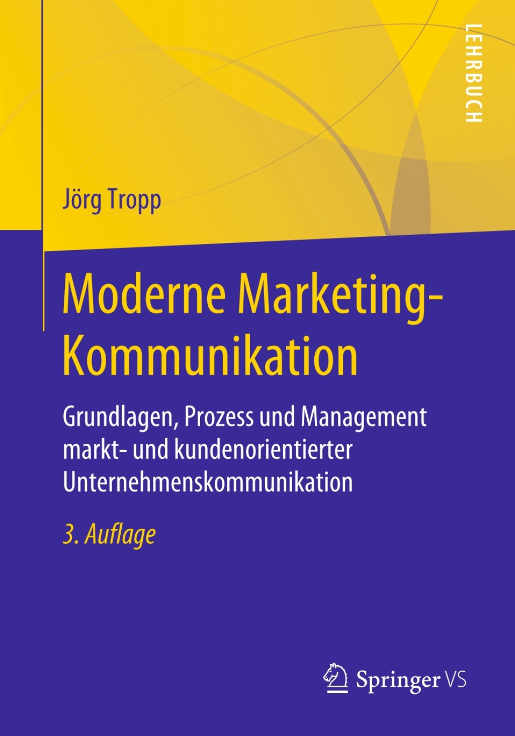 Moderne Marketing-Kommunikation Grundlagen, Prozess und Management markt- und kundenorientierter Unternehmenskommunikation 3rd Edition â€“ PDF/EPUB Version Downloadable