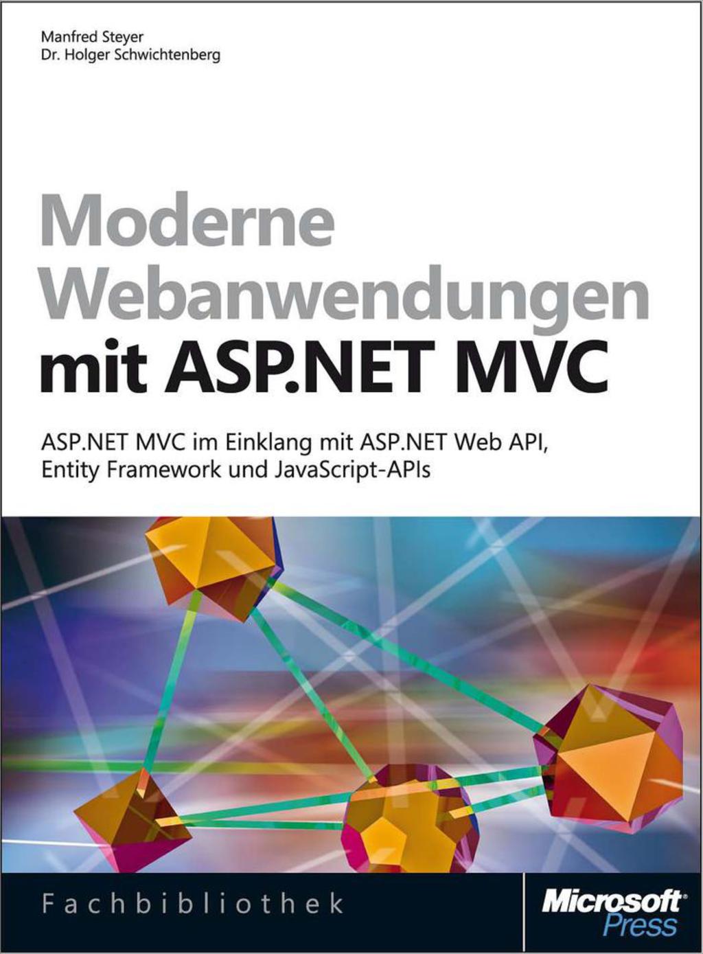 Moderne Webanwendungen mit ASP.NET MVC - ASP.NET MVC im Einklang mit ASP.NET Web API, Entity Framework und JavaScript-APIs 1st Edition â€“ PDF/EPUB Version Downloadable