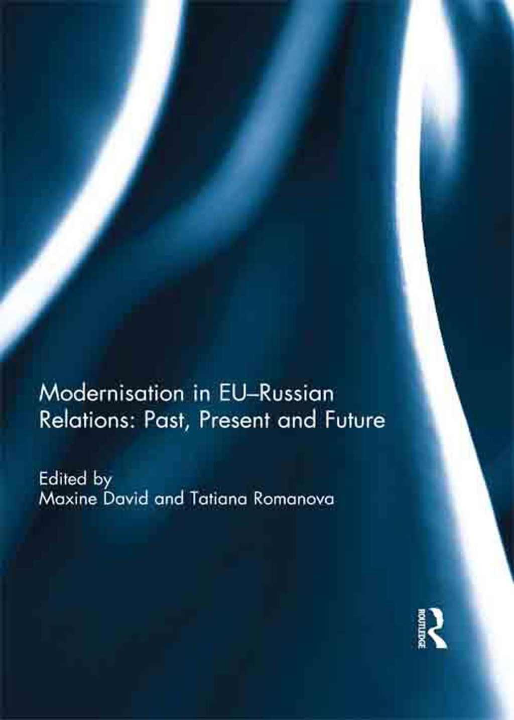 Modernisation in EU-Russian Relations: Past, Present and Future 1st Edition â€“ PDF/EPUB Version Downloadable