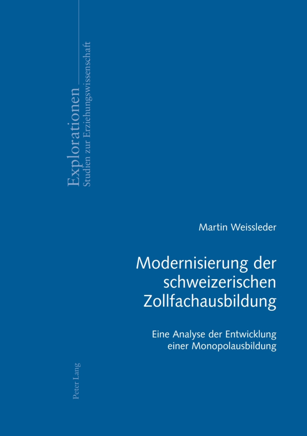 Modernisierung der schweizerischen Zollfachausbildung Eine Analyse der Entwicklung einer Monopolausbildung 1st Edition â€“ PDF/EPUB Version Downloadable