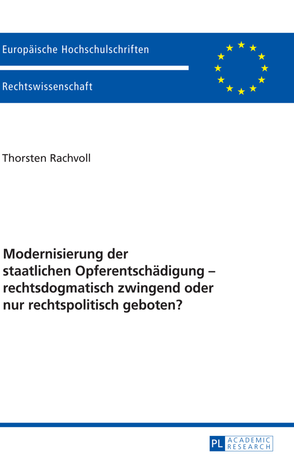 Modernisierung der staatlichen Opferentschaedigung â€“ rechtsdogmatisch zwingend oder nur rechtspolitisch geboten? 1st Edition â€“ PDF/EPUB Version Downloadable