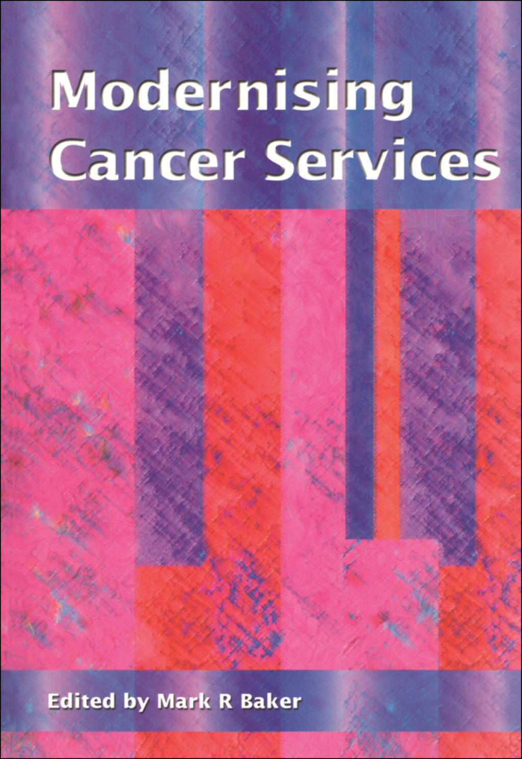 Modernising Cancer Services 1st Edition â€“ PDF/EPUB Version Downloadable