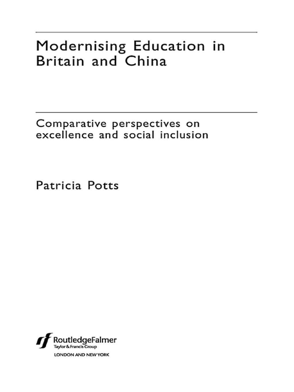 Modernising Education in Britain and China Comparative Perspectives on Excellence and Social Inclusion 1st Edition â€“ PDF/EPUB Version Downloadable