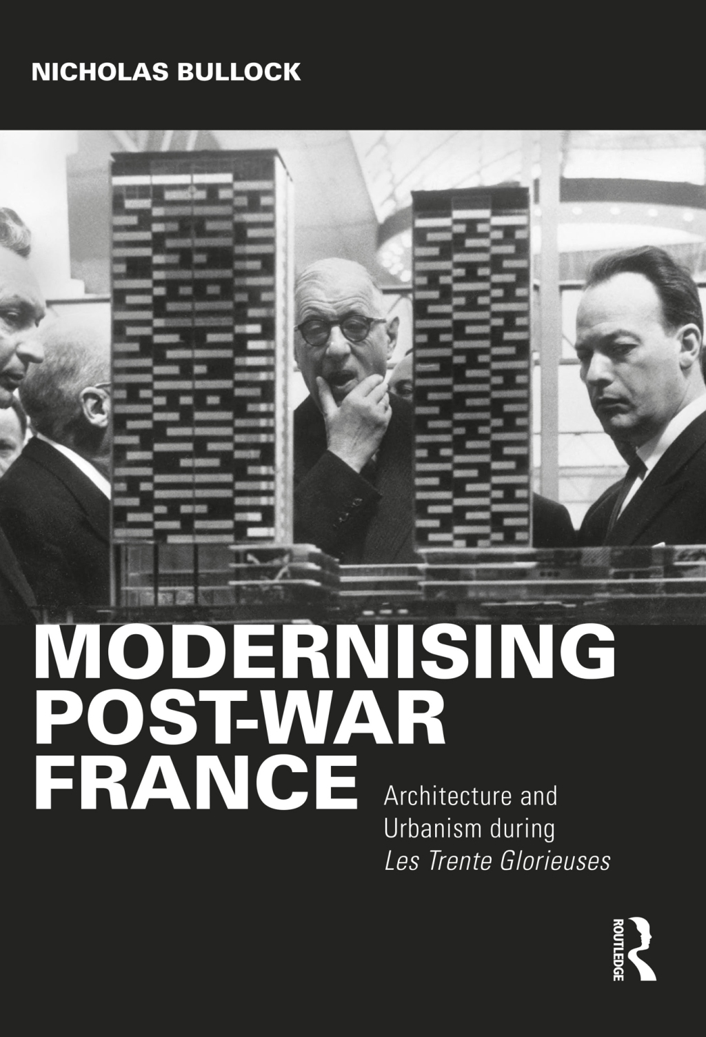 Modernising Post-war France Architecture and Urbanism during Les Trente Glorieuses 1st Edition â€“ PDF/EPUB Version Downloadable