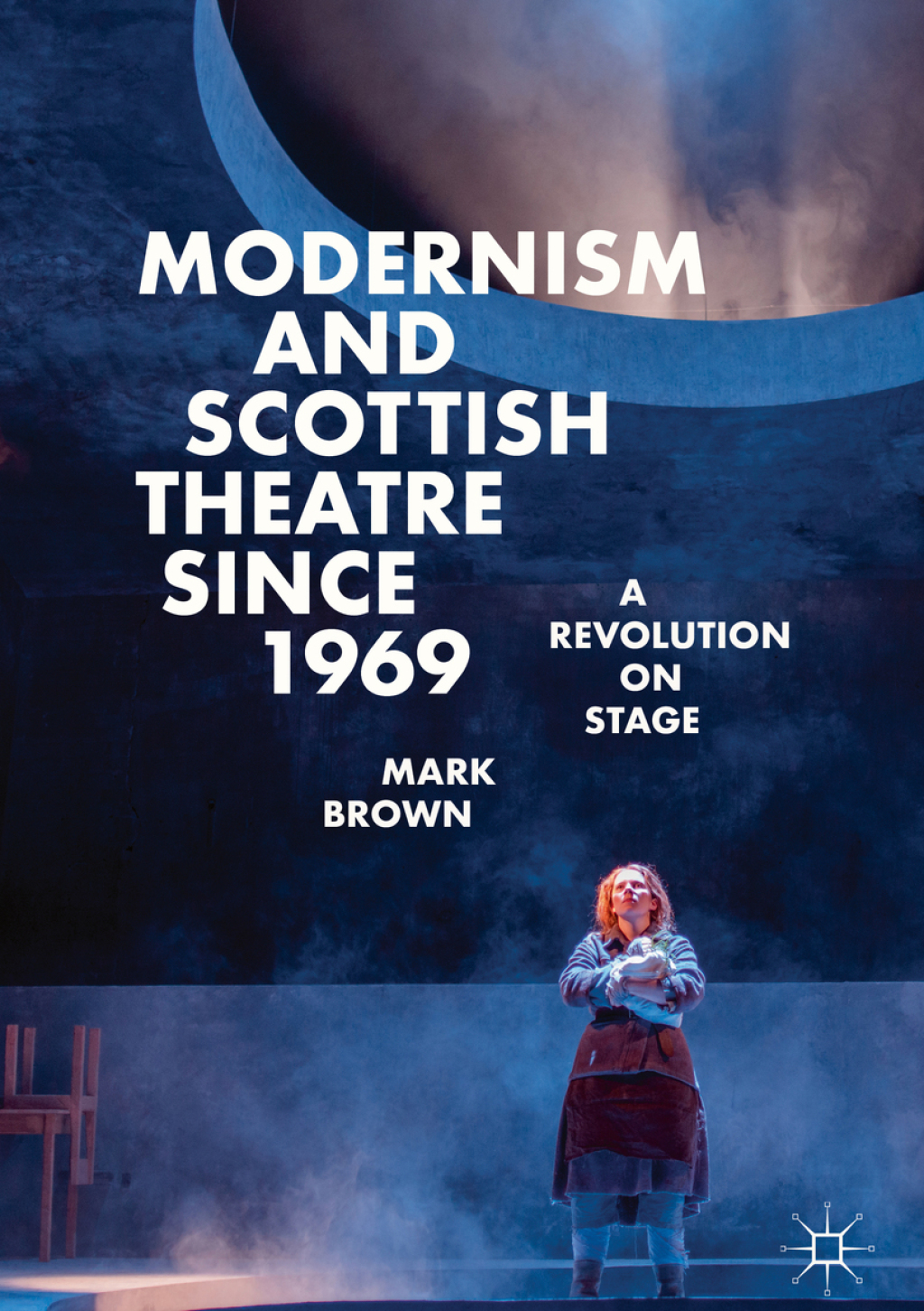 Modernism and Scottish Theatre since 1969 A Revolution on Stage  â€“ PDF/EPUB Version Downloadable
