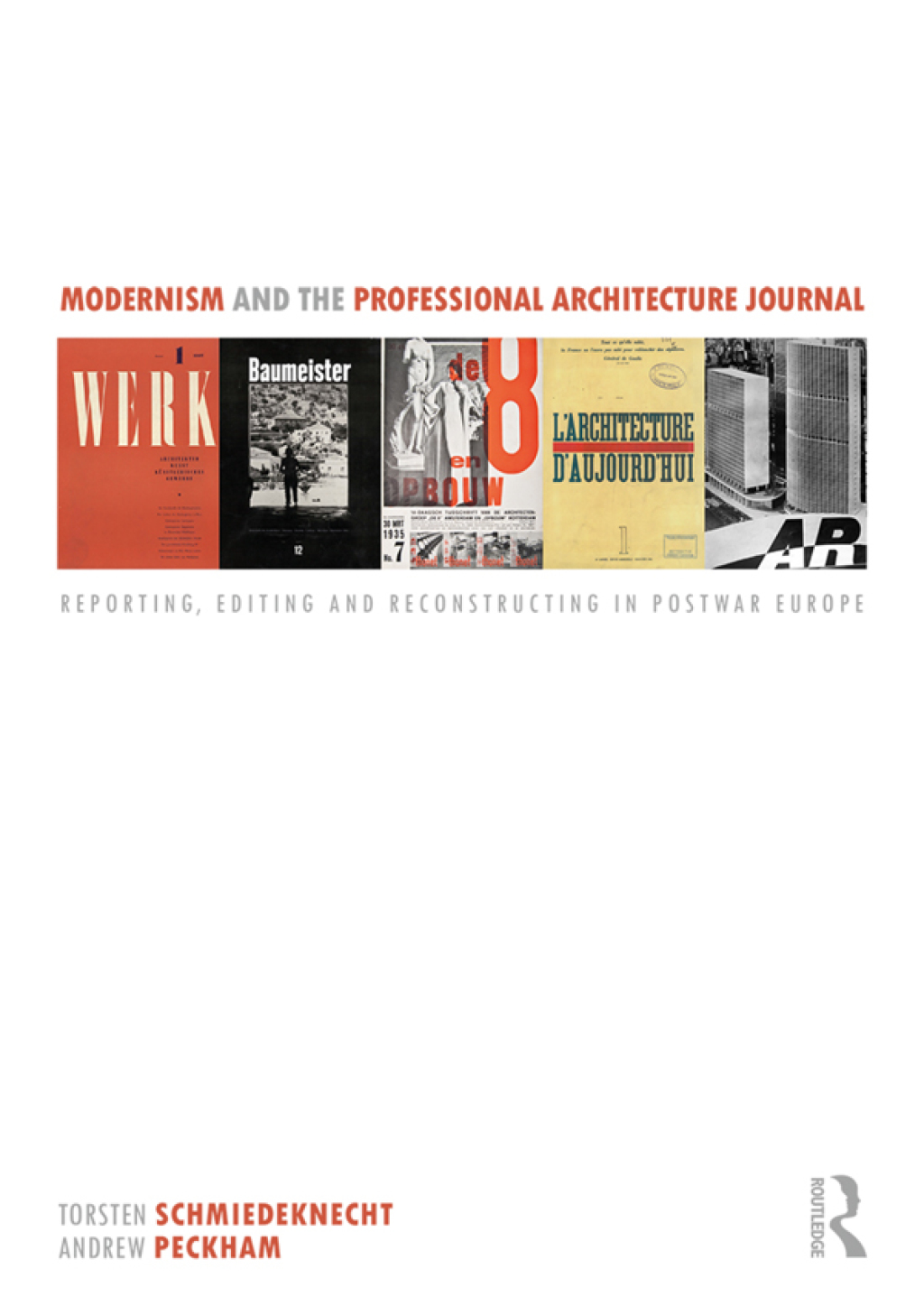Modernism and the Professional Architecture Journal Reporting, Editing and Reconstructing in Post-War Europe 1st Edition â€“ PDF/EPUB Version Downloadable