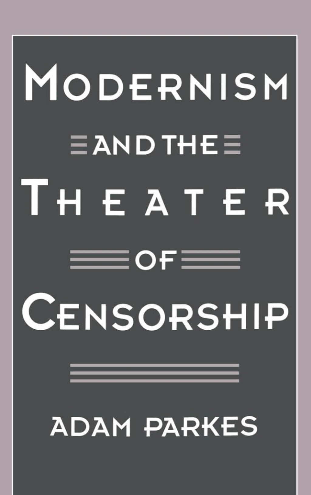 Modernism and the Theater of Censorship  â€“ PDF/EPUB Version Downloadable