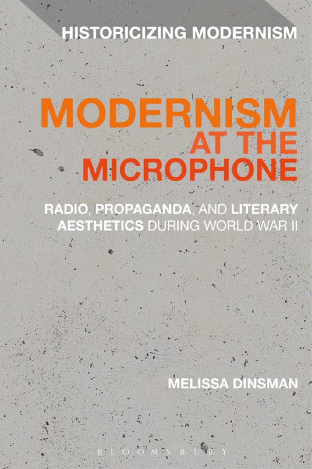 Modernism at the Microphone Radio, Propaganda, and Literary Aesthetics During World War II 1st Edition â€“ PDF/EPUB Version Downloadable