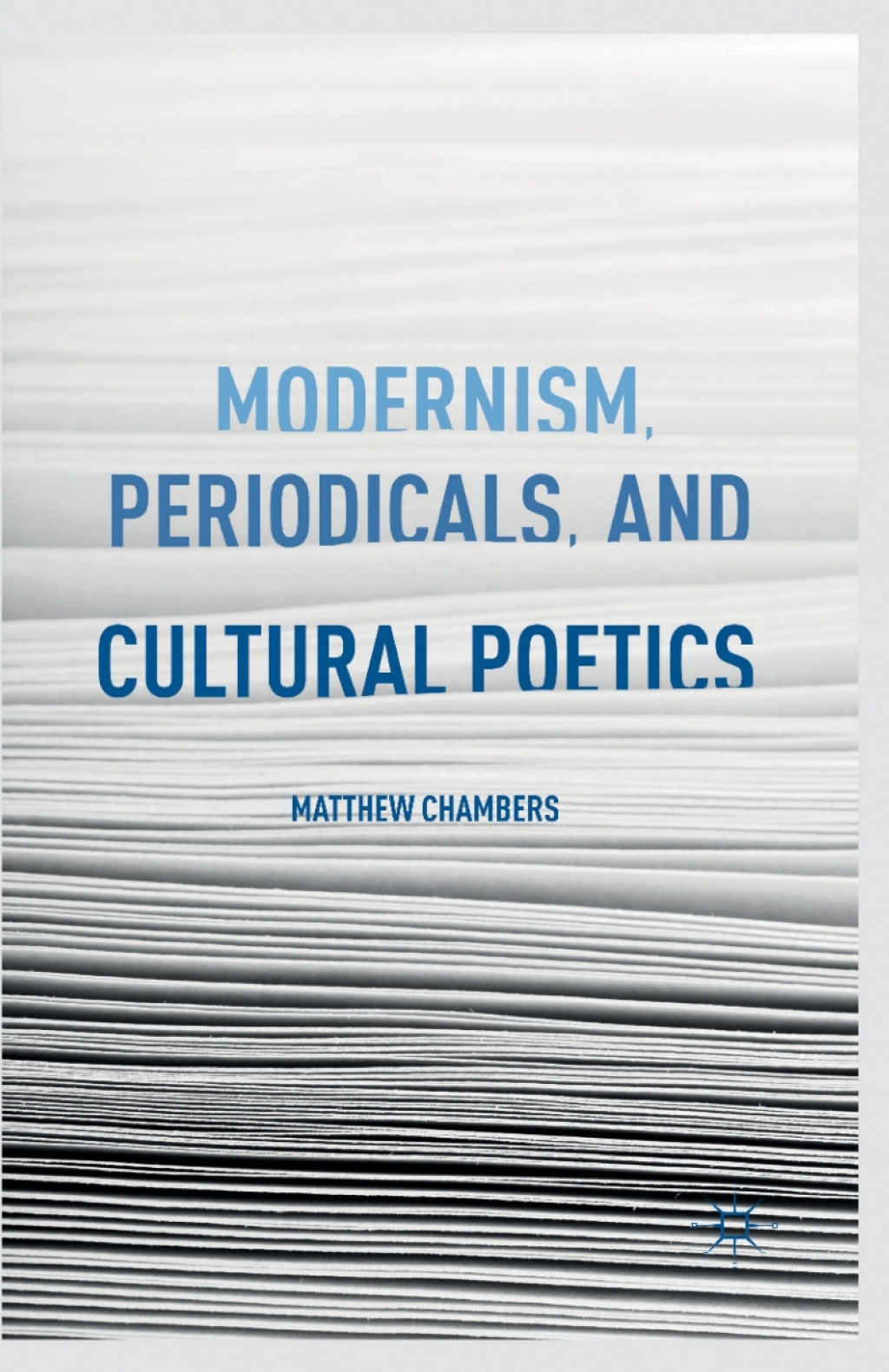Modernism, Periodicals, and Cultural Poetics  â€“ PDF/EPUB Version Downloadable