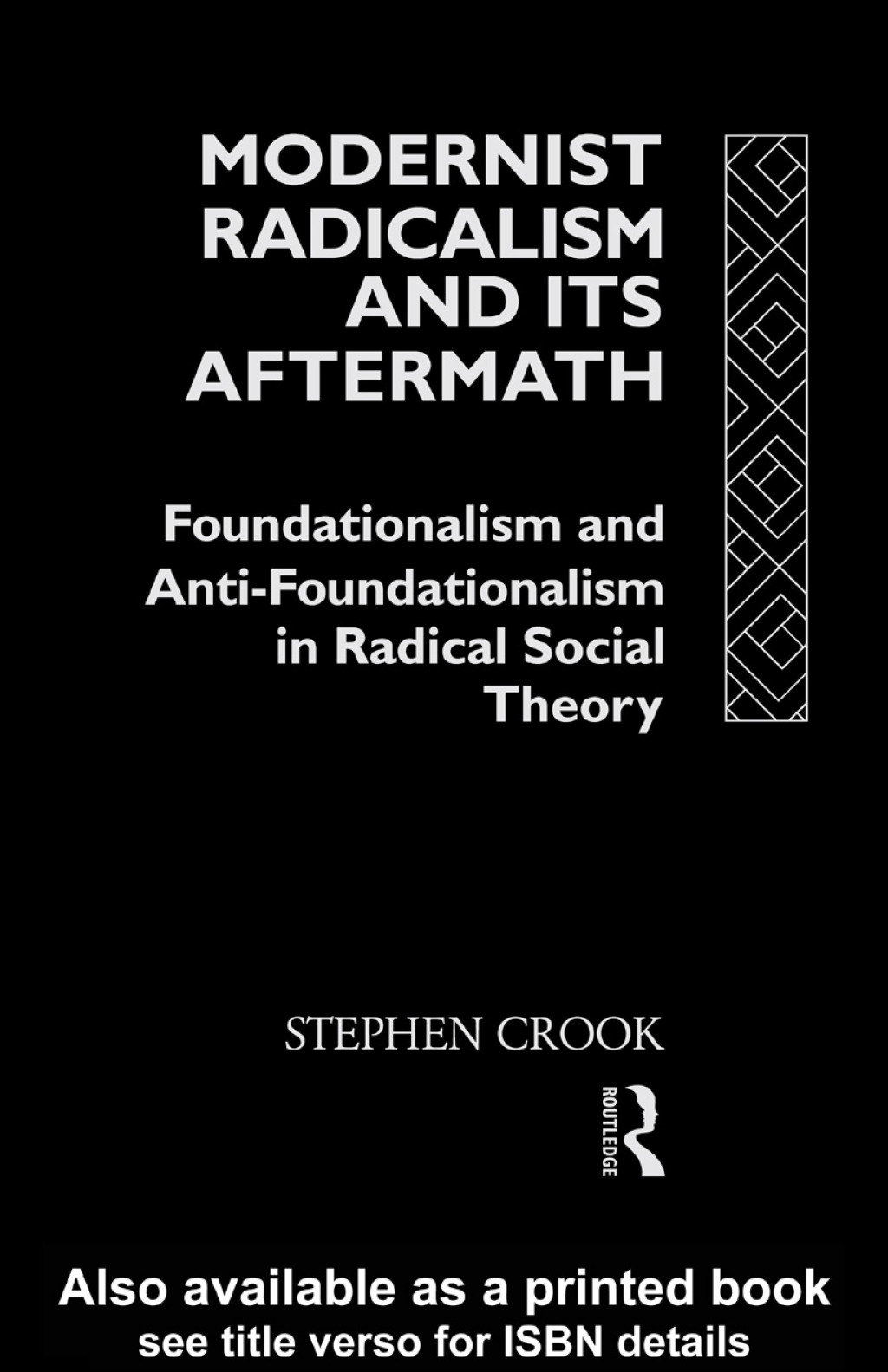 Modernist Radicalism and its Aftermath Foundationalism and Anti-Foundationalism in Radical Social Theory 1st Edition â€“ PDF/EPUB Version Downloadable