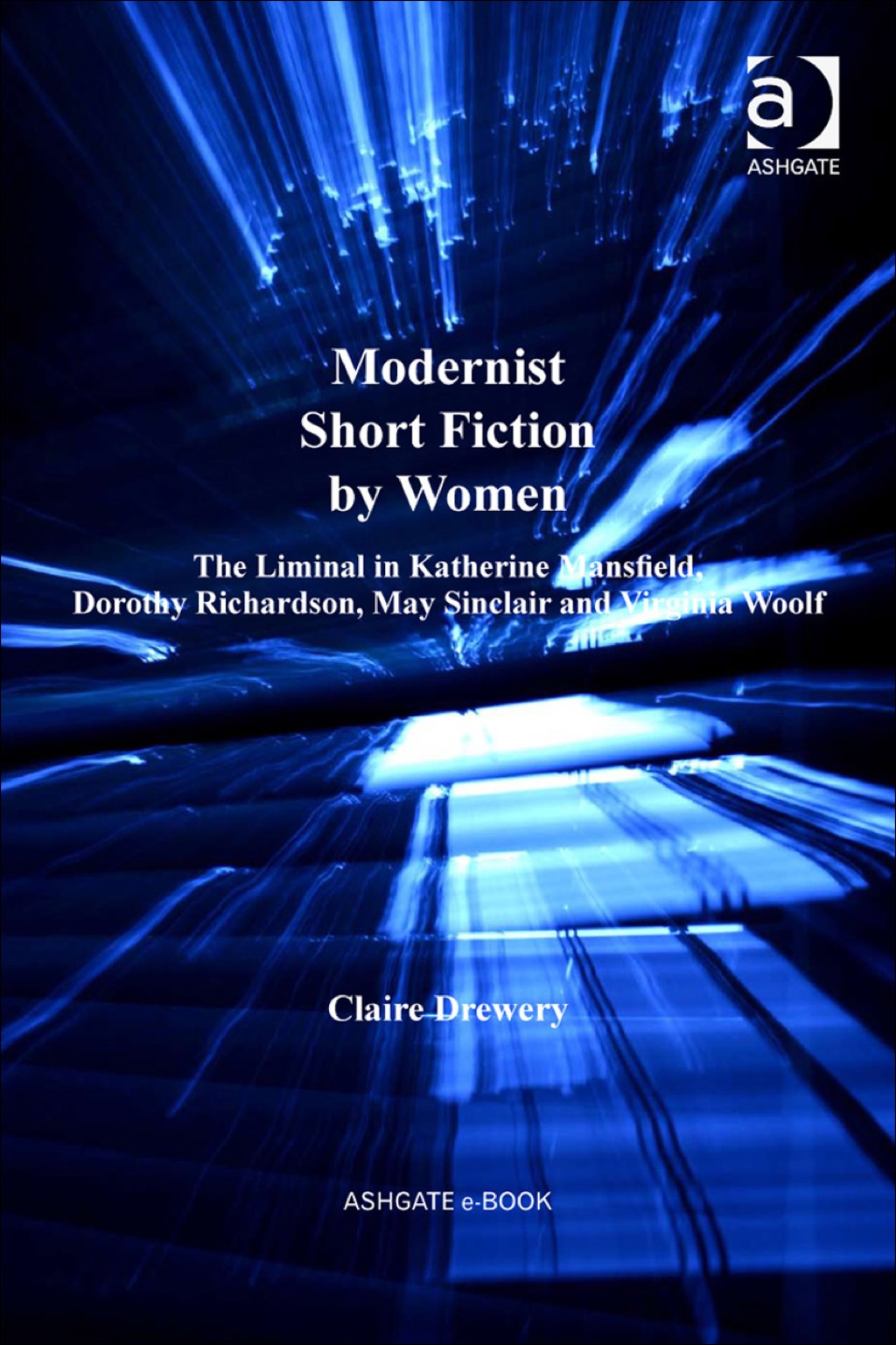 Modernist Short Fiction by Women: The Liminal in Katherine Mansfield, Dorothy Richardson, May Sinclair and Virginia Woolf  â€“ PDF/EPUB Version Downloadable
