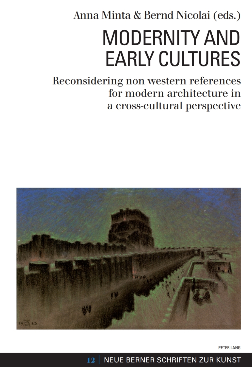 Modernity and Early Cultures Reconsidering non western references for modern architecture in a cross-cultural perspective 1st Edition â€“ PDF/EPUB Version Downloadable