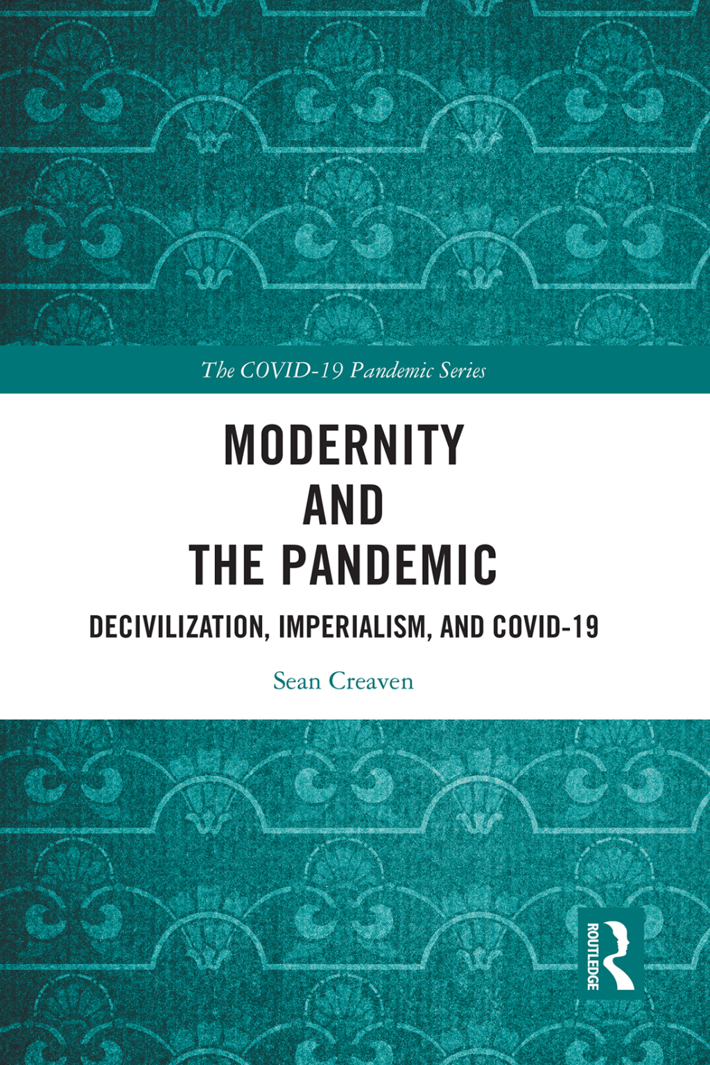 Modernity and the Pandemic Decivilization, Imperialism, and COVID-19 1st Edition â€“ PDF/EPUB Version Downloadable