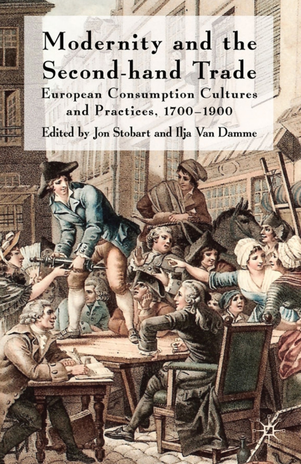 Modernity and the Second-Hand Trade European Consumption Cultures and Practices, 1700-1900  â€“ PDF/EPUB Version Downloadable