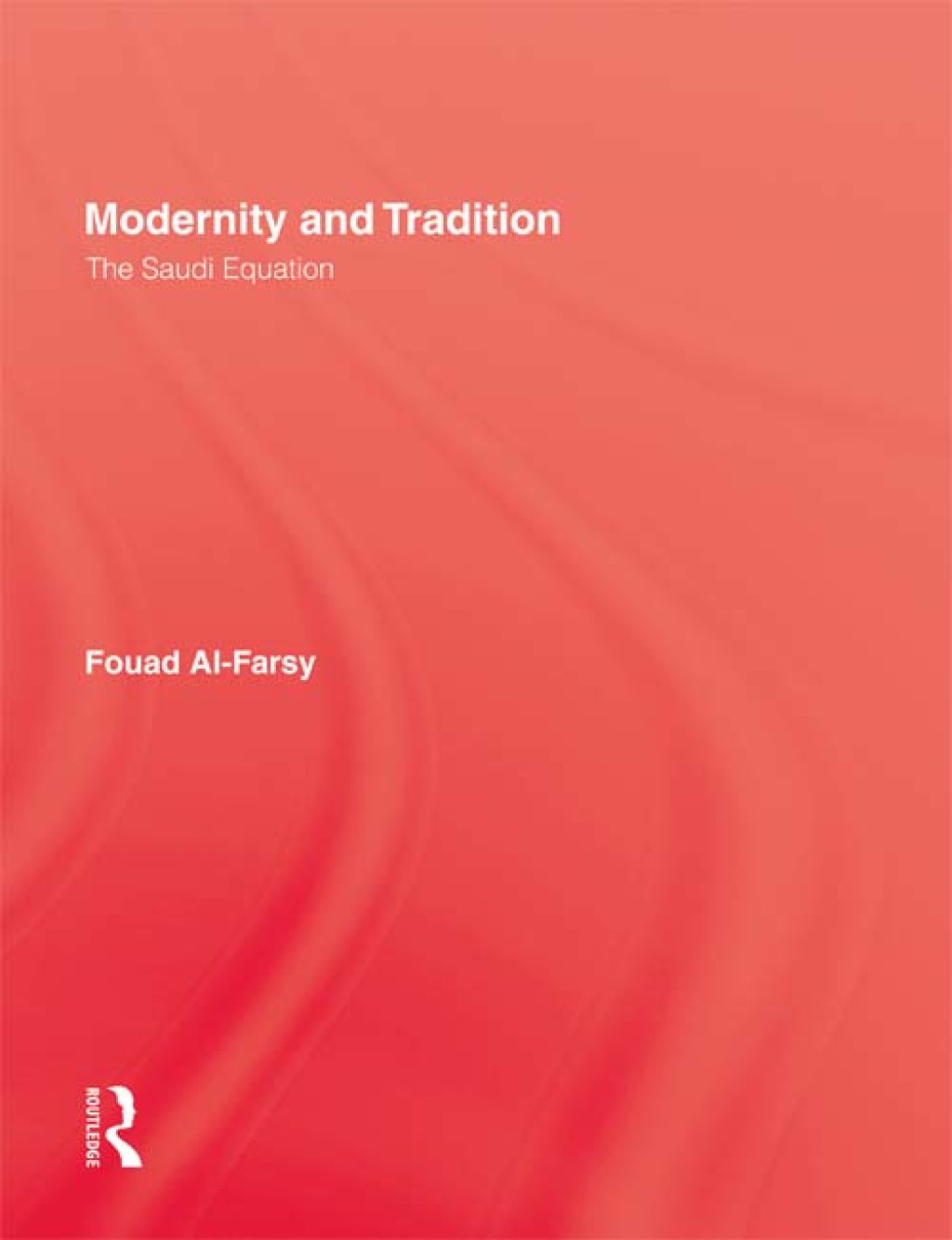 Modernity and Tradition The Saudi Equation 1st Edition â€“ PDF/EPUB Version Downloadable