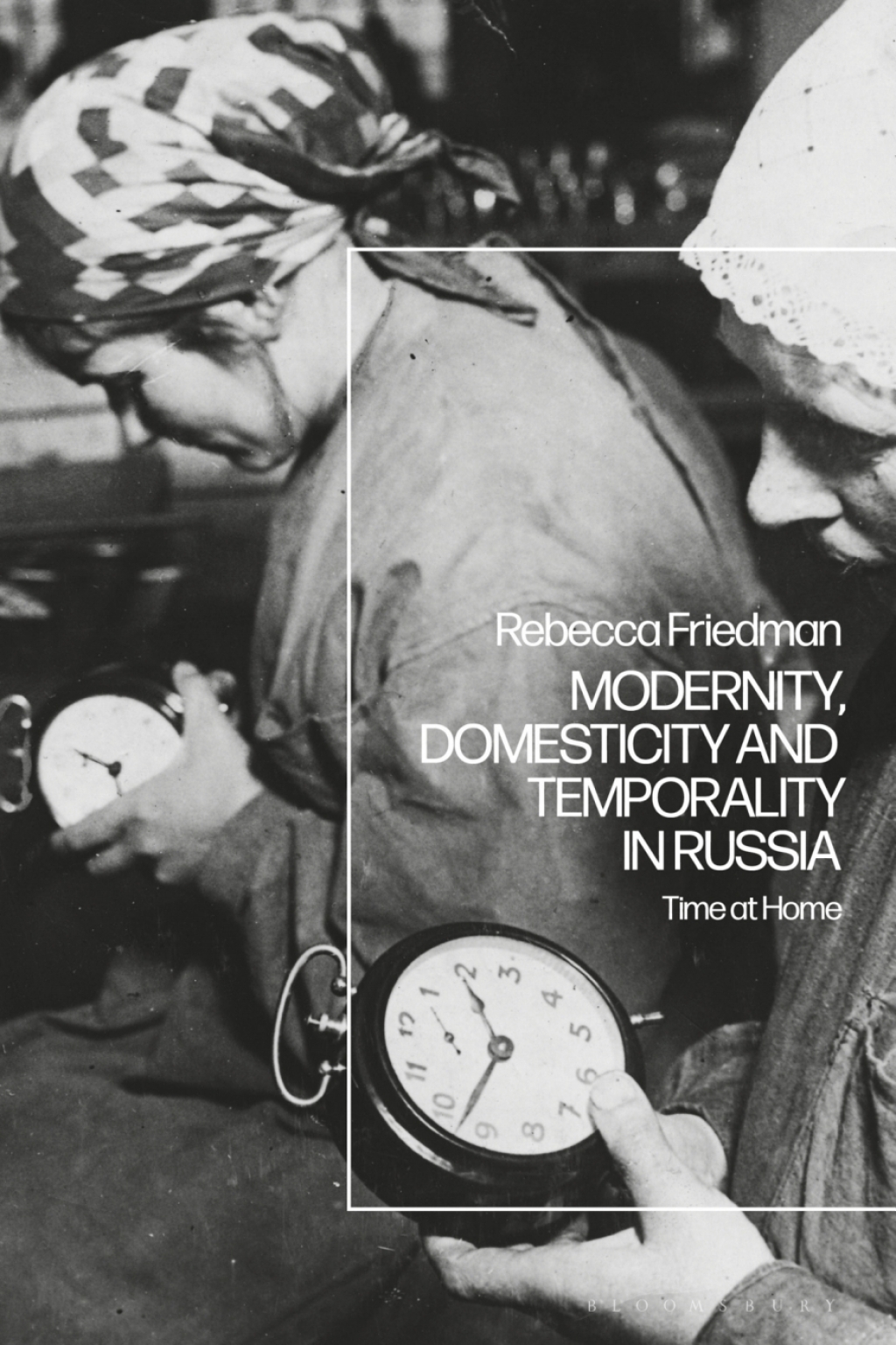 Modernity, Domesticity and Temporality in Russia Time at Home 1st Edition â€“ PDF/EPUB Version Downloadable