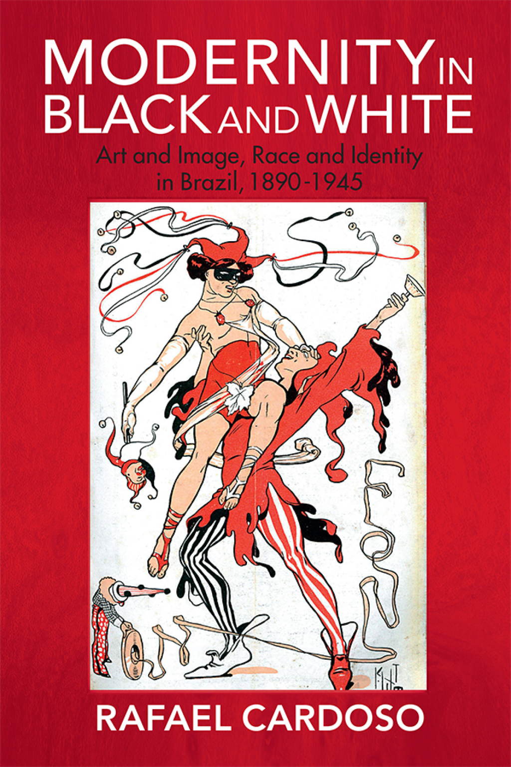 Modernity in Black and White Art and Image, Race and Identity in Brazil, 1890â€“1945  â€“ PDF/EPUB Version Downloadable