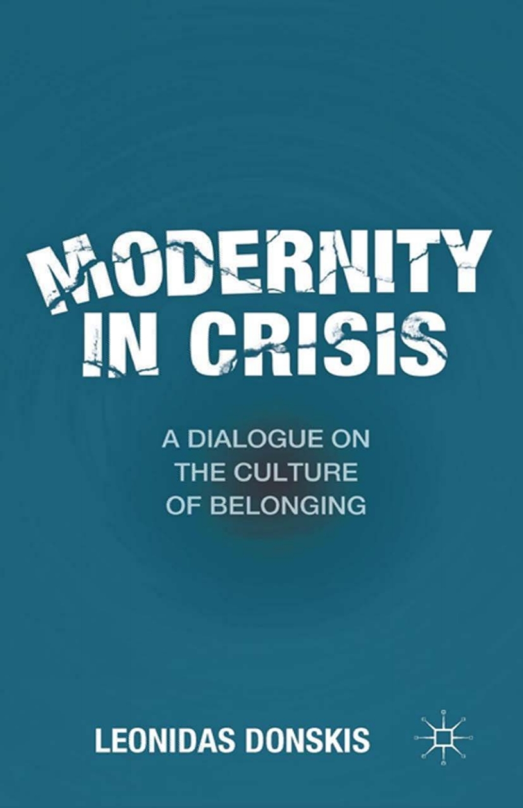 Modernity in Crisis A Dialogue on the Culture of Belonging  â€“ PDF/EPUB Version Downloadable