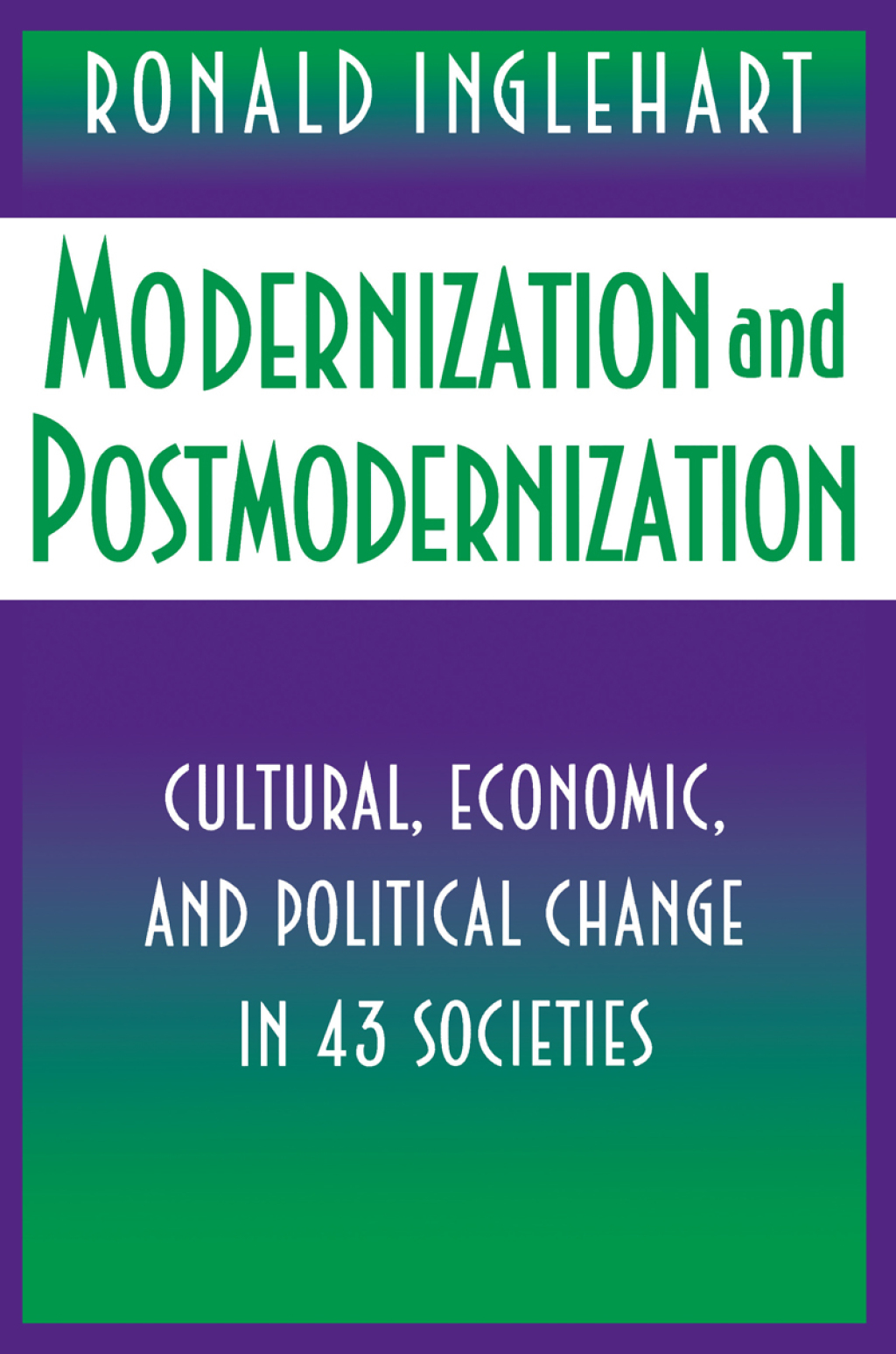 Modernization and Postmodernization Cultural, Economic, and Political Change in 43 Societies  â€“ PDF/EPUB Version Downloadable