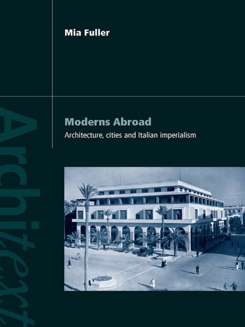Moderns Abroad Architecture, Cities and Italian Imperialism 1st Edition â€“ PDF/EPUB Version Downloadable