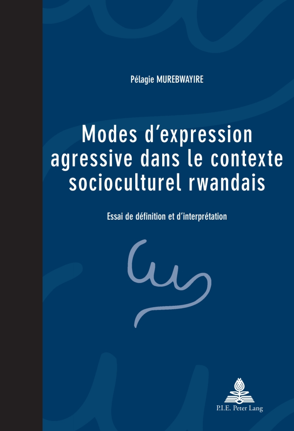Modes dâ€™expression agressive dans le contexte socioculturel rwandais Essai de dÃ©finition et dâ€™interprÃ©tation 1st Edition â€“ PDF/EPUB Version Downloadable
