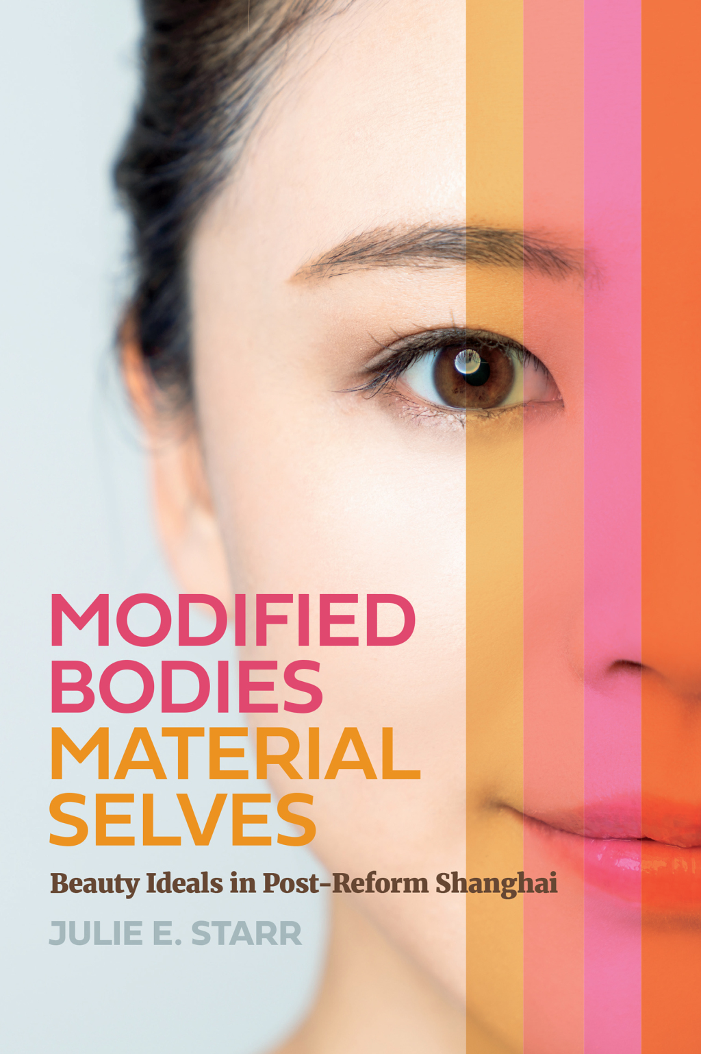 Modified Bodies, Material Selves Beauty Ideals in Post-Reform Shanghai  â€“ PDF/EPUB Version Downloadable