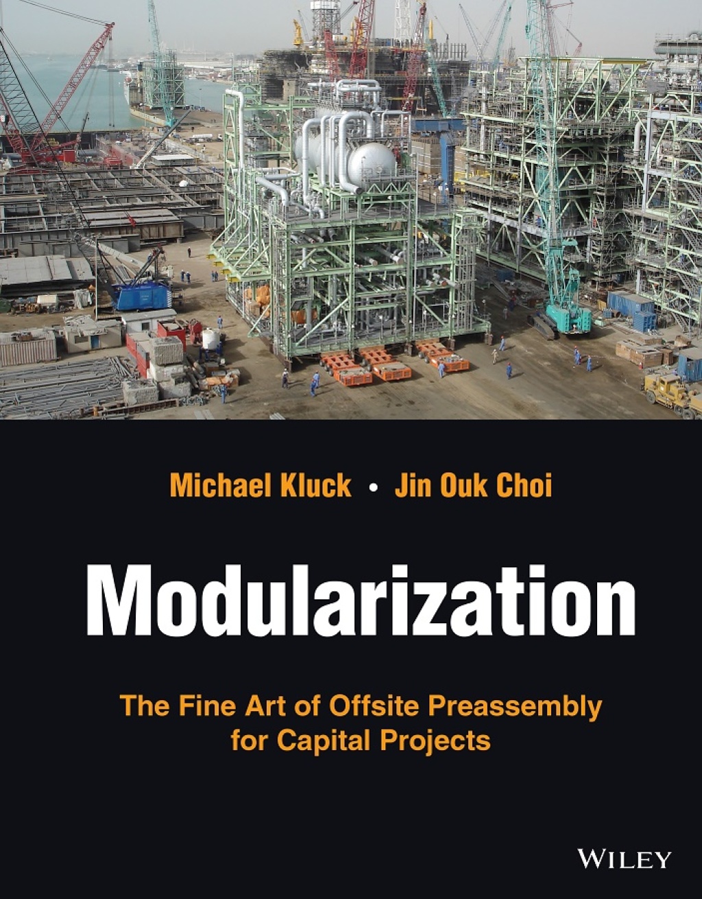 Modularization The Fine Art of Offsite Preassembly for Capital Projects 1st Edition â€“ PDF/EPUB Version Downloadable