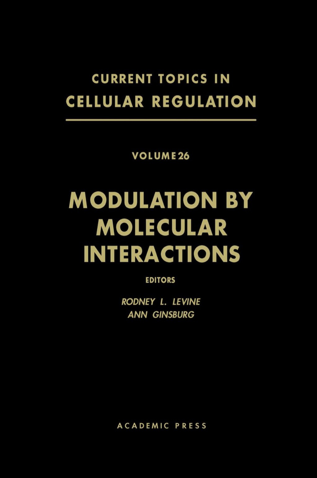 Modulation by Molecular Interactions Current Topics in Cellular Regulation, Vol. 26  â€“ PDF/EPUB Version Downloadable