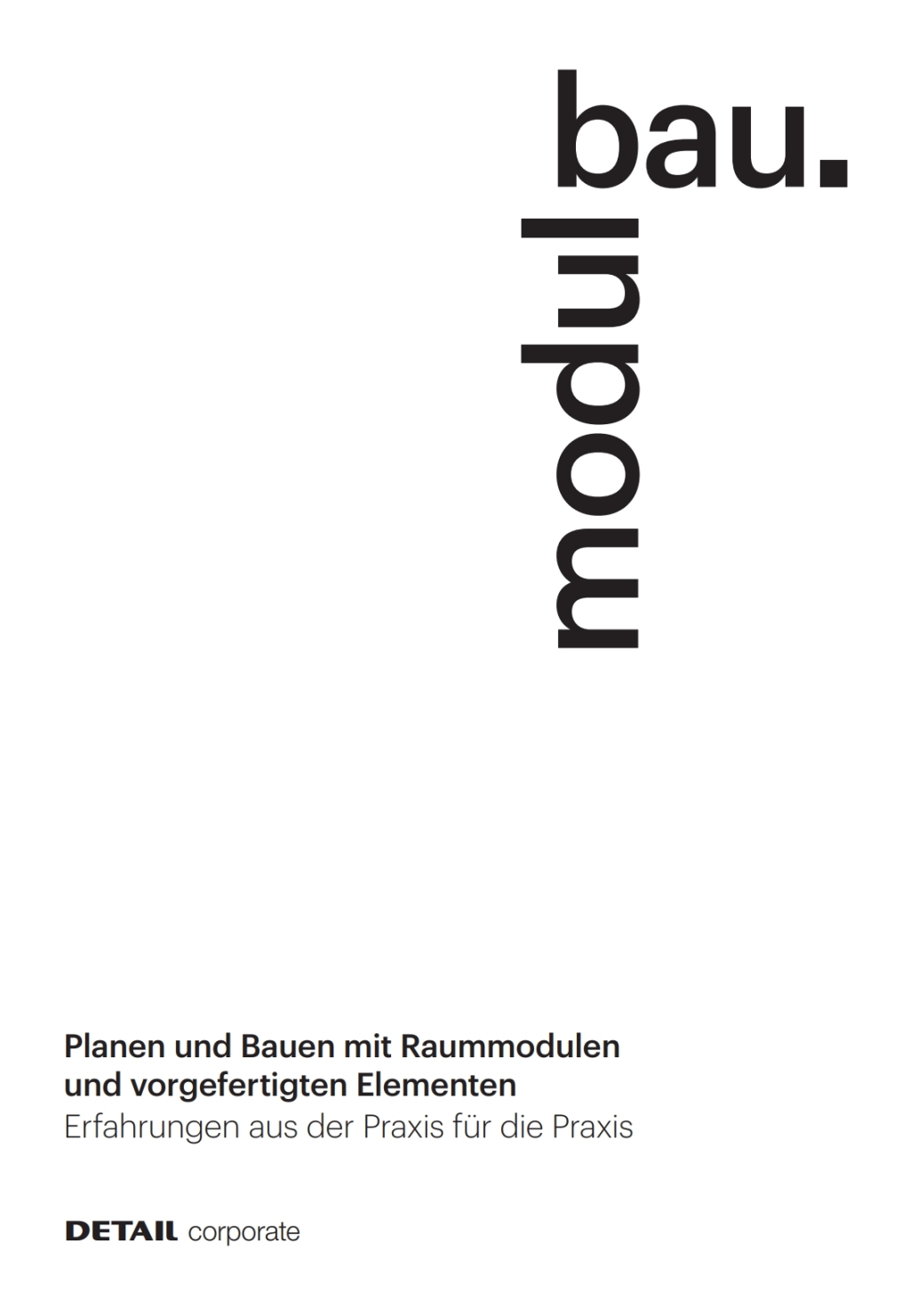 modulbau Planen und Bauen mit Raummodulen - Erfahrungen aus der Praxis fÃ¼r die Praxis 1st Edition â€“ PDF/EPUB Version Downloadable