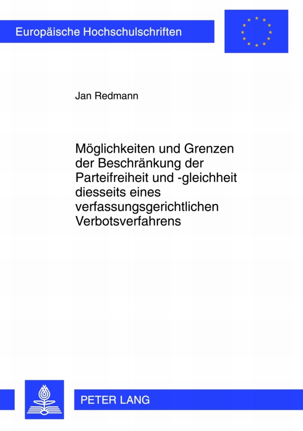 Moeglichkeiten und Grenzen der Beschraenkung der Parteifreiheit und -gleichheit diesseits eines verfassungsgerichtlichen Verbotsverfahrens 1st Edition â€“ PDF/EPUB Version Downloadable
