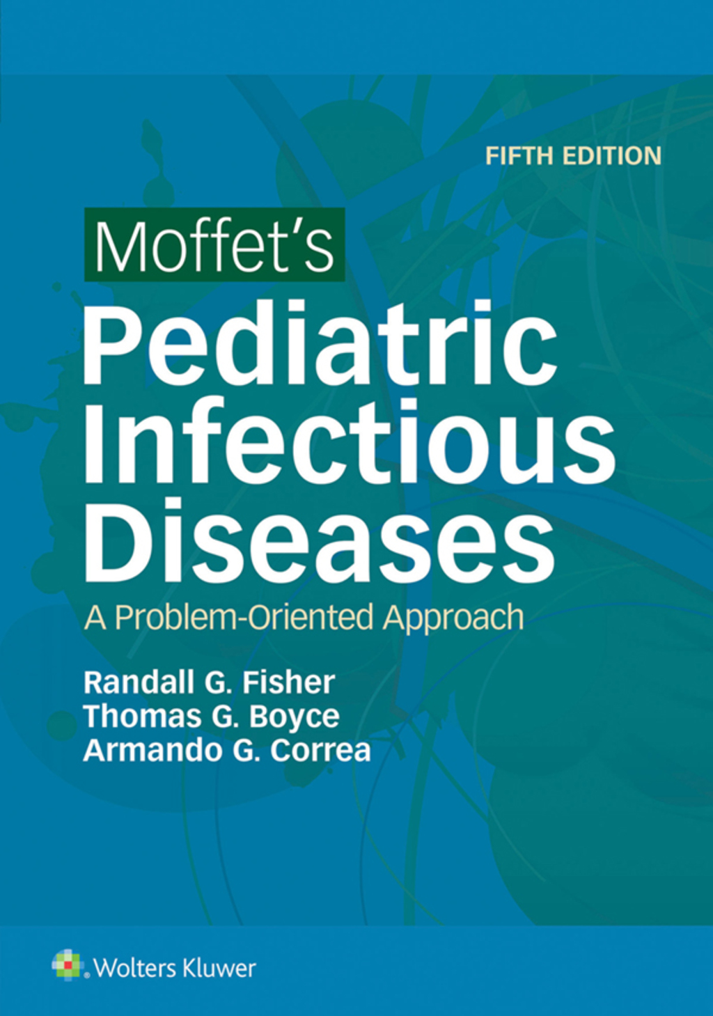 Moffet's Pediatric Infectious Diseases A Problem-Oriented Approach 5th Edition â€“ PDF/EPUB Version Downloadable