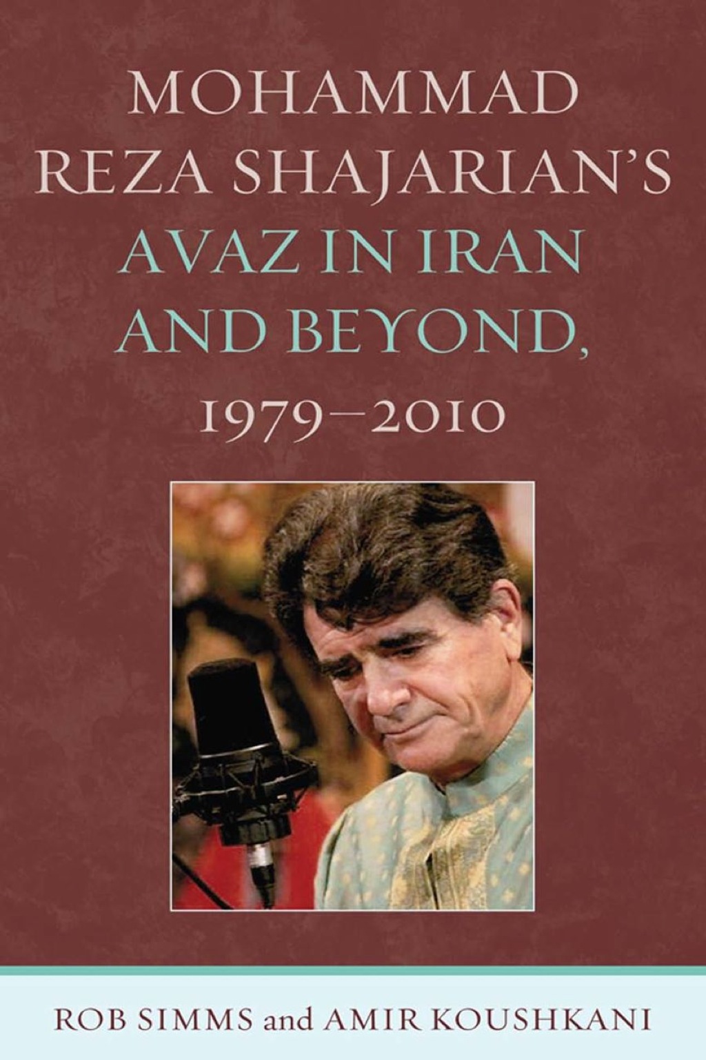 Mohammad Reza Shajarian's Avaz in Iran and Beyond, 1979â€“2010 1st Edition â€“ PDF/EPUB Version Downloadable