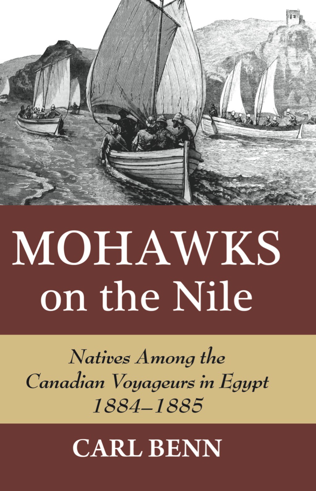 Mohawks on the Nile Natives Among the Canadian Voyageurs in Egypt, 1884-1885  â€“ PDF/EPUB Version Downloadable