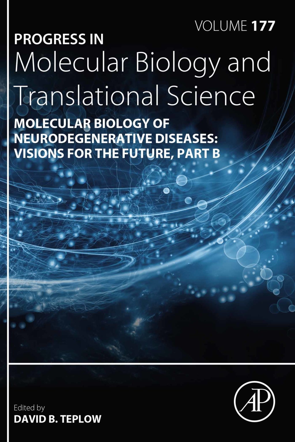 Molecular Biology of Neurodegenerative Diseases: Visions for the Future - Part B  â€“ PDF/EPUB Version Downloadable