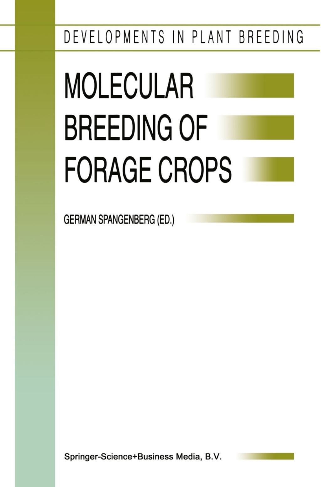 Molecular Breeding of Forage Crops Proceedings of the 2nd International Symposium, Molecular Breeding of Forage Crops, Lorne and Hamilton, Victoria, Australia, November 19-24, 2000 1st Edition â€“ PDF/EPUB Version Downloadable