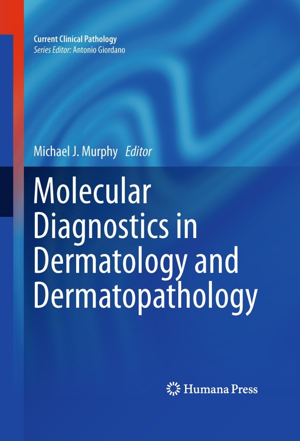 Molecular Diagnostics in Dermatology and Dermatopathology 1st Edition â€“ PDF/EPUB Version Downloadable
