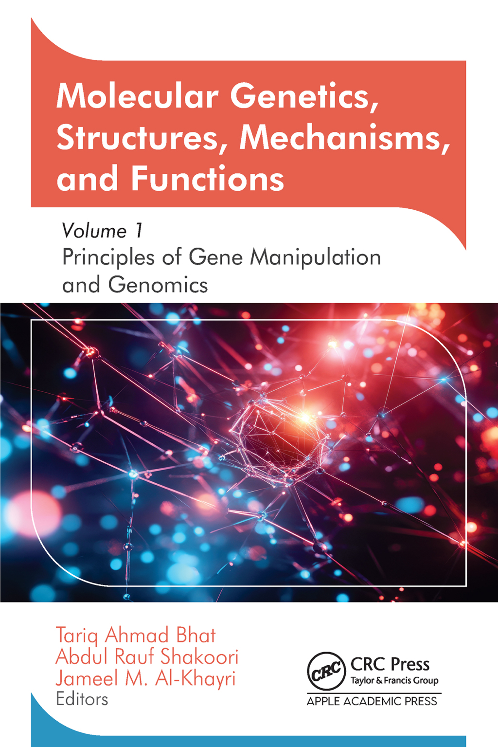 Molecular Genetics, Structures, Mechanisms, and Functions Volume 1: Principles of Gene Manipulation and Genomics 1st Edition â€“ PDF/EPUB Version Downloadable