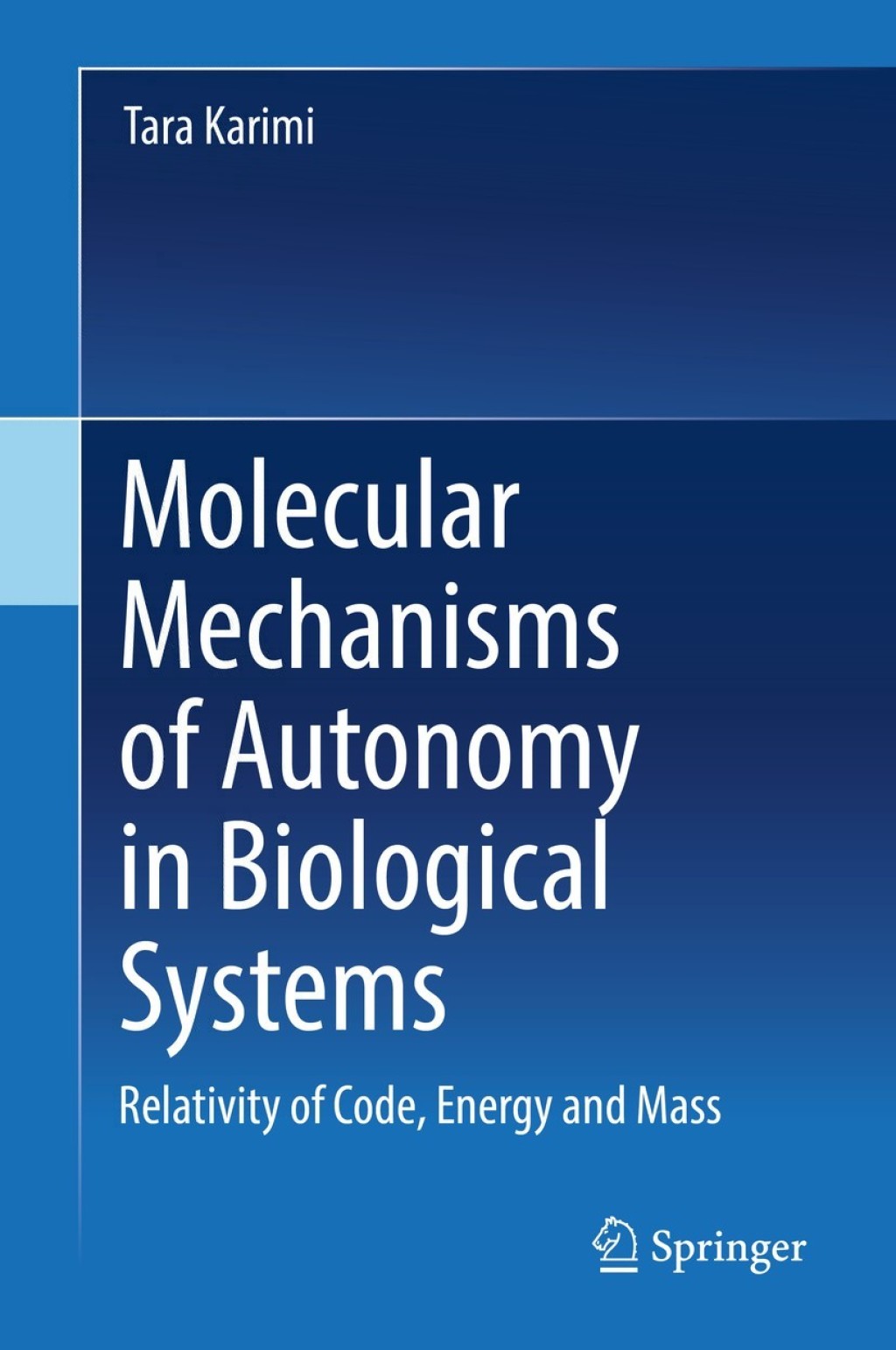 Molecular Mechanisms of Autonomy in Biological Systems Relativity of Code, Energy and Massâ€‹  â€“ PDF/EPUB Version Downloadable
