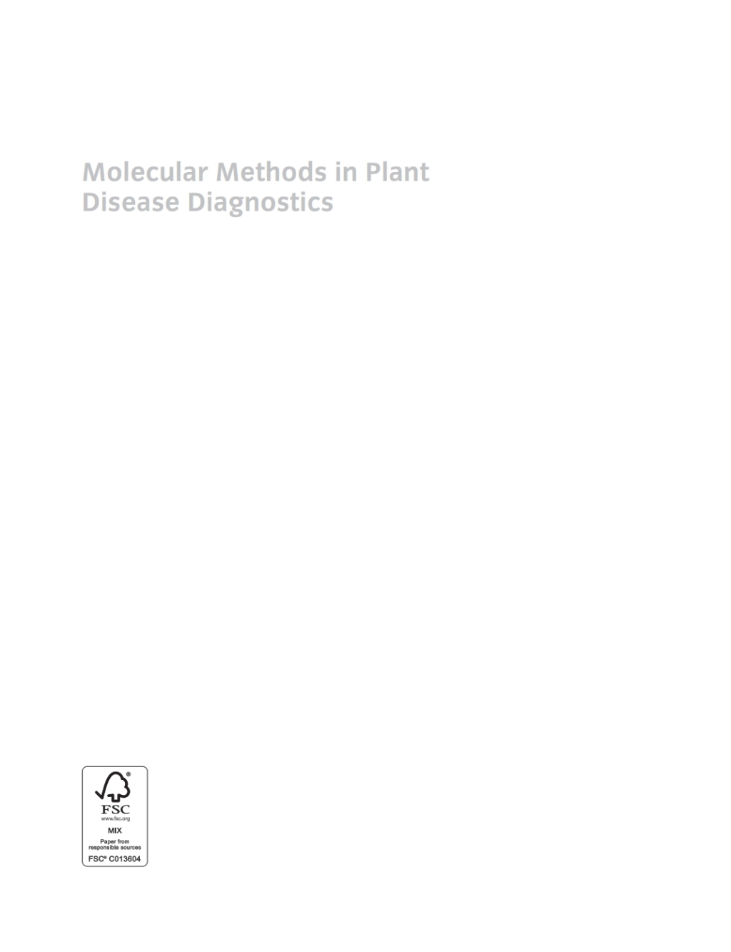 Molecular Methods in Plant Disease Diagnostics Principles and Protocols 1st Edition â€“ PDF/EPUB Version Downloadable