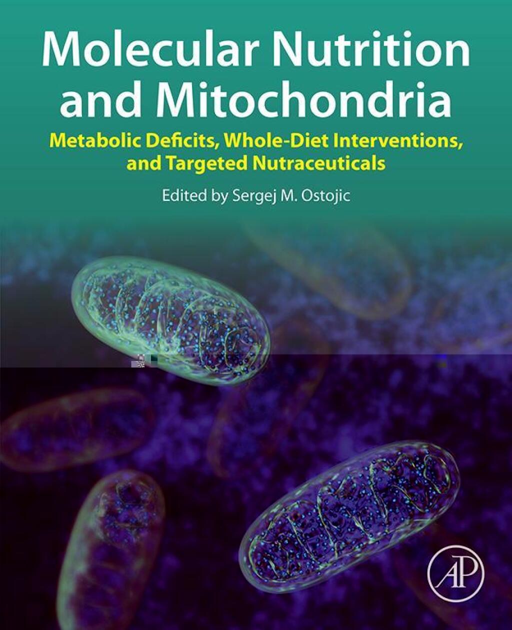 Molecular Nutrition and Mitochondria Metabolic Deficits, Whole-Diet Interventions, and Targeted Nutraceuticals 1st Edition â€“ PDF/EPUB Version Downloadable
