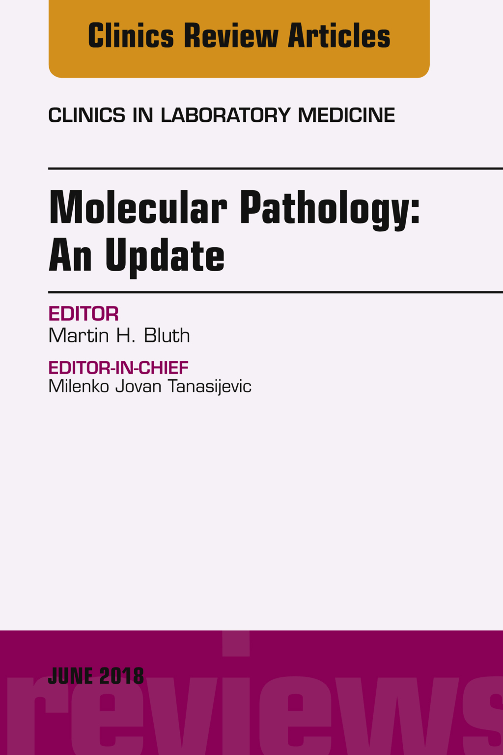 Molecular Pathology: An Update, An Issue of the Clinics in Laboratory Medicine  â€“ PDF/EPUB Version Downloadable