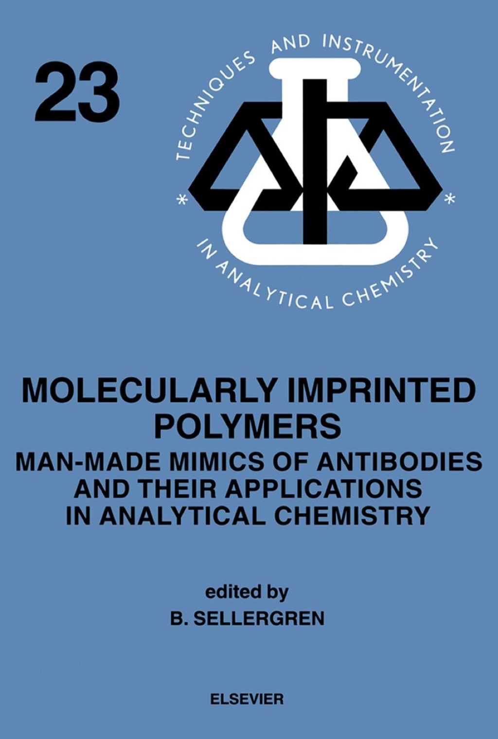 Molecularly Imprinted Polymers: Man-Made Mimics of Antibodies and their Application in Analytical Chemistry  â€“ PDF/EPUB Version Downloadable