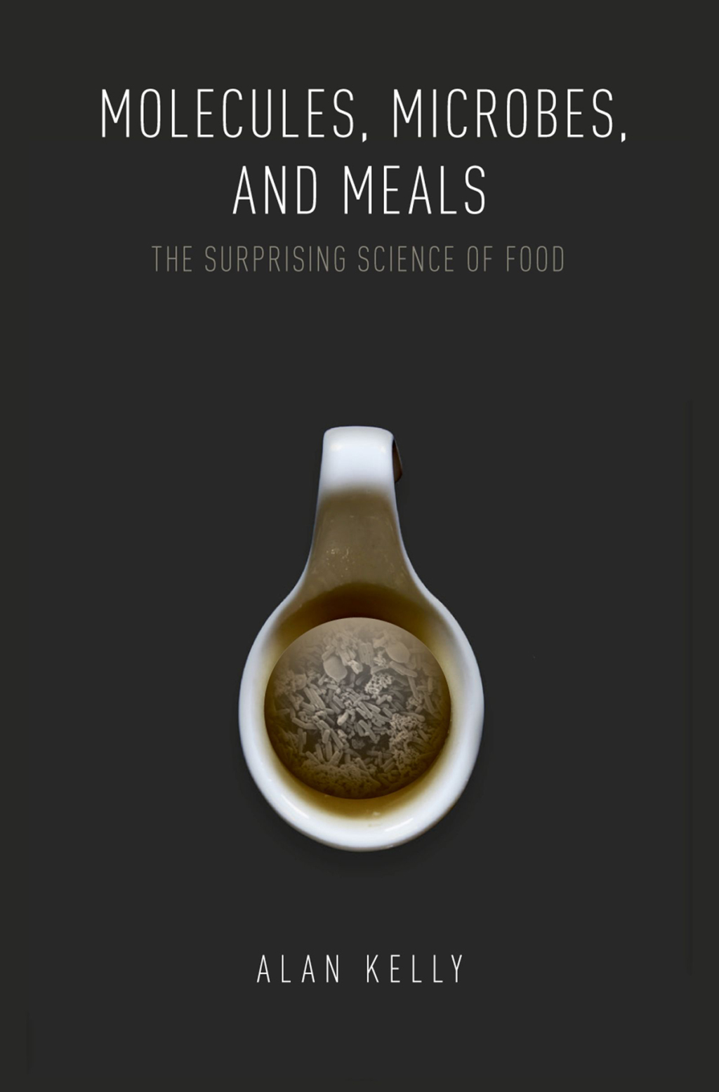 Molecules, Microbes, and Meals The Surprising Science of Food - (PDF/EPUB Version)