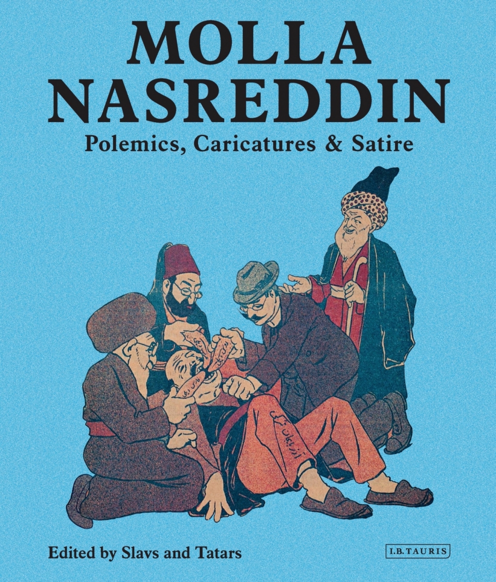 Molla Nasreddin Polemics, Caricatures & Satires 1st Edition â€“ PDF/EPUB Version Downloadable