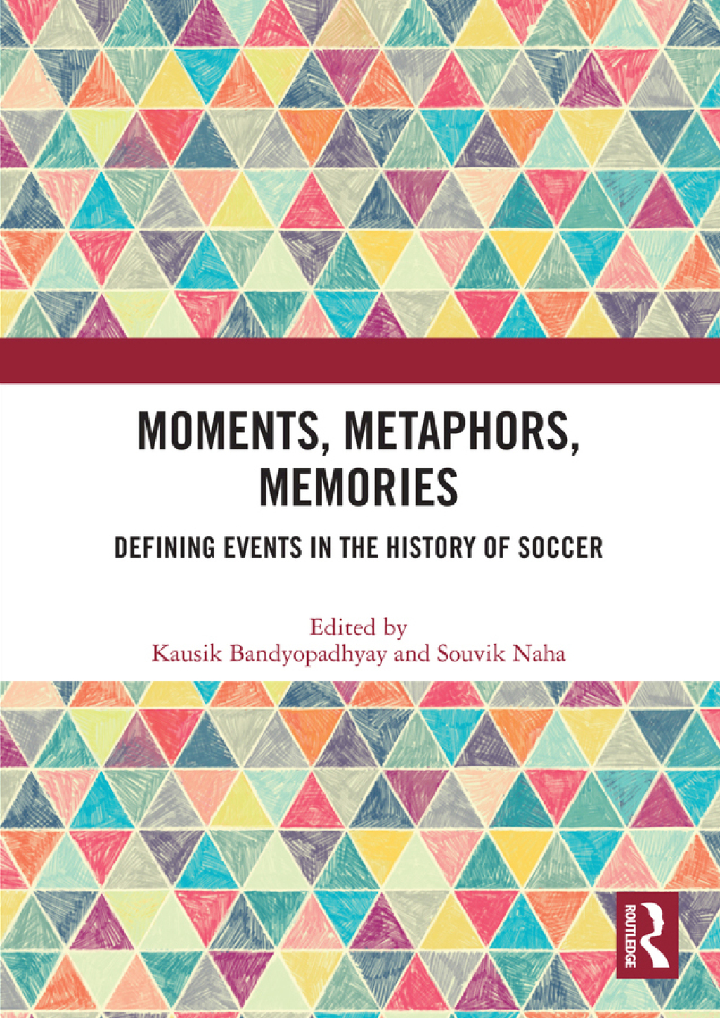 Moments, Metaphors, Memories Defining Events in the History of Soccer 1st Edition â€“ PDF/EPUB Version Downloadable